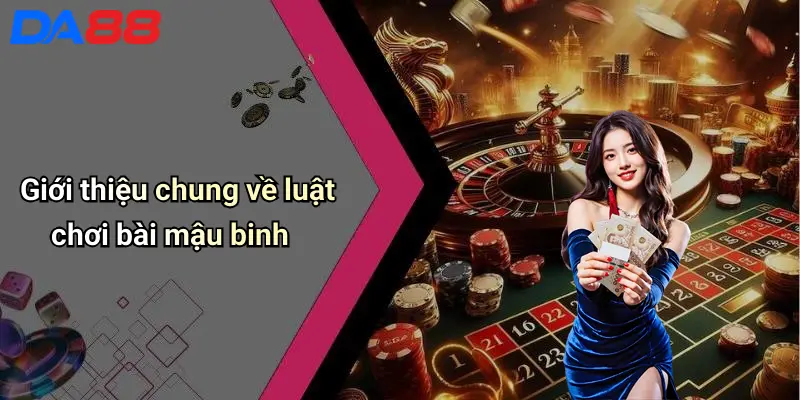 Giới thiệu chung về luật chơi bài mậu binh